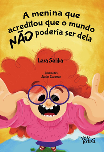 A menina que acreditou que o mundo não poderia ser dela