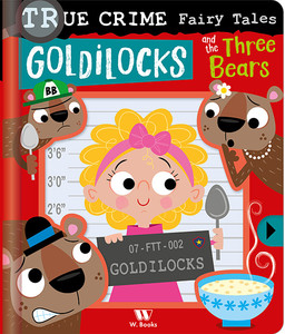 True Crime Fairy Tales: Goldilocks