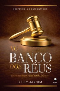 No banco dos réus: quem realmente está sendo julgado?
