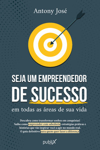 Seja um empreendedor de sucesso em todas as áreas de sua vida