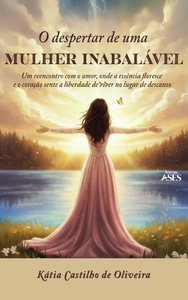 O despertar de uma mulher inabalável