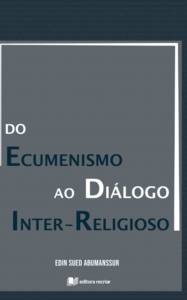 Do ecumenismo ao diálogo inter-religioso