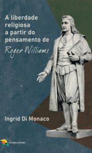 A liberdade religiosa a partir do pensamento de roger williams