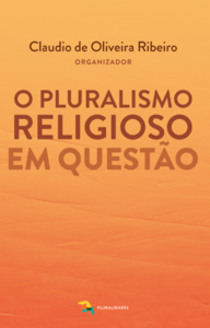 O pluralismo religioso em questão