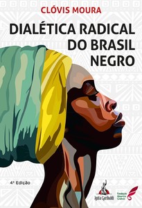 Dialética radical do Brasil negro