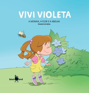 Vivi Violeta - A menina, a flor e a abelha