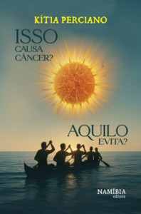 Isso causa câncer? Aquilo evita?