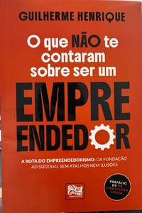 O que NÃO te contaram sobre ser um empreendedor