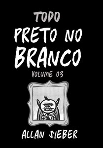 Preto no Branco vol. 03