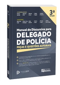 Manual de Discursiva para Delegado de Polícia - Peças e questões autorais - Dedicação Delta