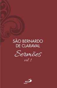 Sermões de São Bernardo - Vol. 1