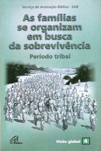 As famílias se organizam em busca da sobrevivência - período tribal