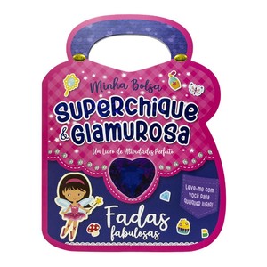 Minha bolsa superchique e glamurosa! - Fadas fabulosas