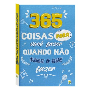 365 Coisas que podes fazer quando não sabes o que fazer
