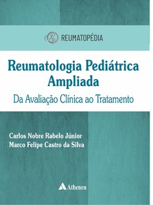 Reumatologia pediátrica ampliada da avaliação clínica ao tratamento