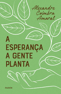 A esperança a gente planta