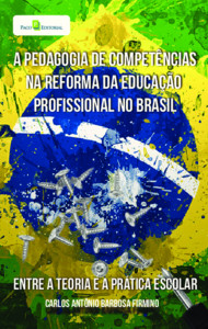 A Pedagogia de Competências na reforma da educação profissional no Brasil