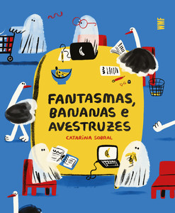 Fantasmas, bananas e avestruzes