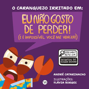 O caranguejo irritado em: Eu não gosto de perder (e é impossível você me vencer)