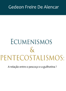 Ecumenismos e pentecostalismos