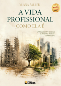 A Vida Profissional Como Ela É