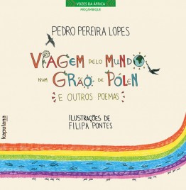 Viagem pelo mundo num grão de pólen e outros poemas