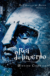 O rei do inverno (vol. 1 as crônicas de artur - edição de bolso)