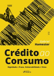 Crédito ao Consumo - Dignidade a Prazo, Vulnerabilidade à Vista 1ª Ed - 2026