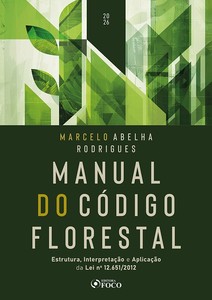 Manual do Código Florestal - Estrutura, Interpretação e Aplicação da Lei nº 12.651/2012 1ª Ed 2026