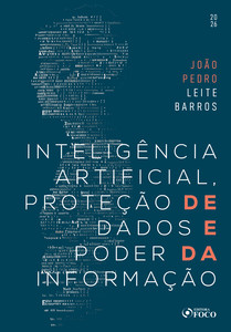 Inteligência Artificial, Proteção de Dados e Poder da Informação - 1ª Ed - 2026