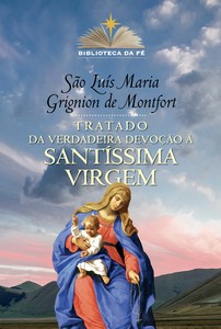 Tratado da verdadeira devoção à Santíssima Virgem