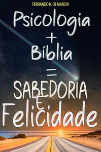 Psicologia + Bíblia = sabedoria e felicidade