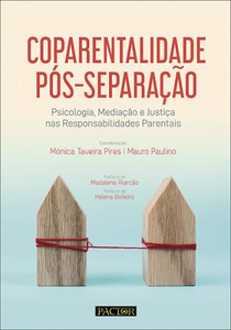 Coparentalidade pós-separação - Psicologia, mediação e justiça nas responsabilidades parentais